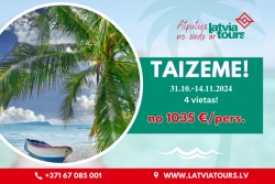 Atpūtas un ceļojumu piedāvājumi 09.10.2024 - 16.10.2024 Supercena!! TAIZEME! Latvia Tours